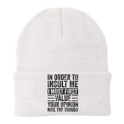 In Order To Insult Me I Must First Value Your Opinion Knit Cap Winter Beanie