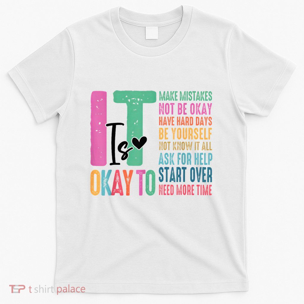 ItS Okay To Make Mistake  Mental Health Breakdown T-Shirt