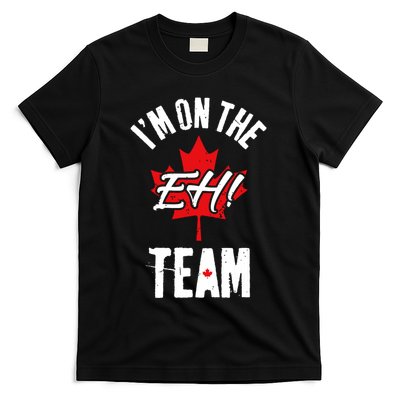 Im On The Eh Team Sports Funny Happy Canada Day T-Shirt