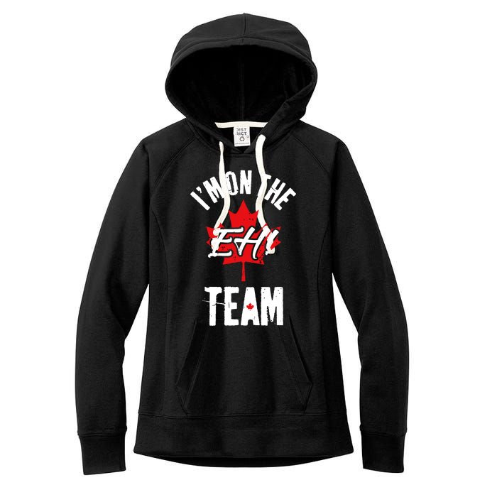 Im On The Eh Team Sports Funny Happy Canada Day Women's Fleece Hoodie