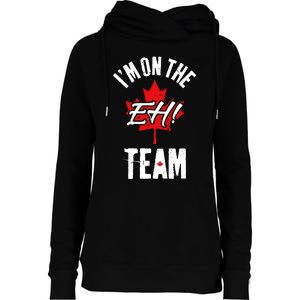 Im On The Eh Team Sports Funny Happy Canada Day Womens Funnel Neck Pullover Hood