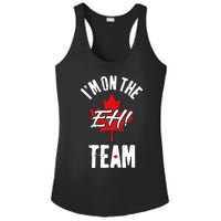 Im On The Eh Team Sports Funny Happy Canada Day Ladies PosiCharge Competitor Racerback Tank