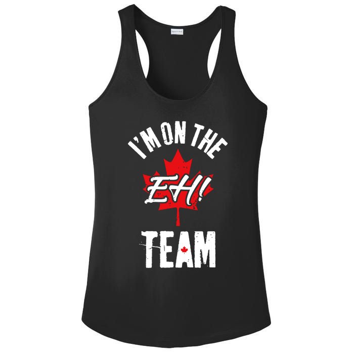 Im On The Eh Team Sports Funny Happy Canada Day Ladies PosiCharge Competitor Racerback Tank