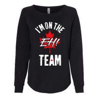 Im On The Eh Team Sports Funny Happy Canada Day Womens California Wash Sweatshirt