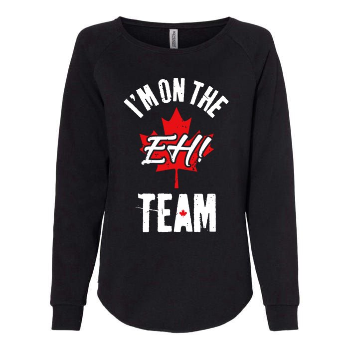 Im On The Eh Team Sports Funny Happy Canada Day Womens California Wash Sweatshirt