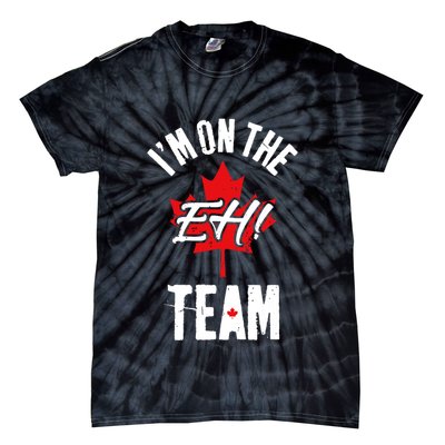 Im On The Eh Team Sports Funny Happy Canada Day Tie-Dye T-Shirt