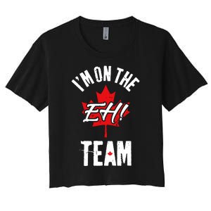 Im On The Eh Team Sports Funny Happy Canada Day Women's Crop Top Tee