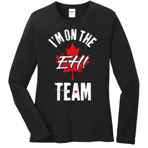 Im On The Eh Team Sports Funny Happy Canada Day Ladies Long Sleeve Shirt