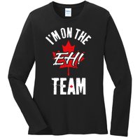 Im On The Eh Team Sports Funny Happy Canada Day Ladies Long Sleeve Shirt