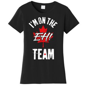 Im On The Eh Team Sports Funny Happy Canada Day Women's T-Shirt