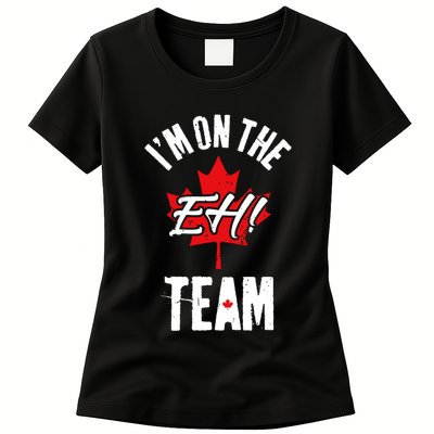 Im On The Eh Team Sports Funny Happy Canada Day Womens T-Shirt