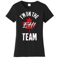 Im On The Eh Team Sports Funny Happy Canada Day Women's T-Shirt