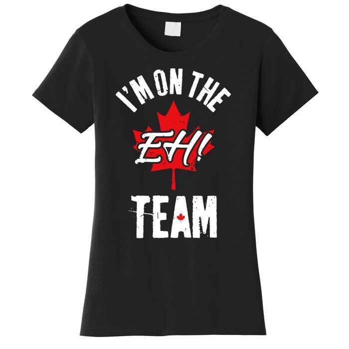 Im On The Eh Team Sports Funny Happy Canada Day Women's T-Shirt