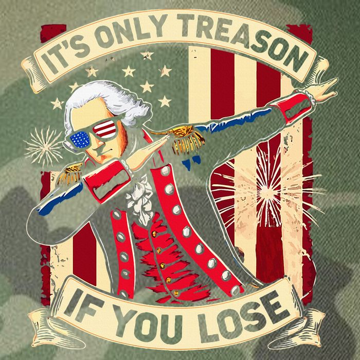 ItS Only Treason If You Lose 4th Of July George Washington Legacy Tie Dye Trucker Hat