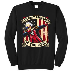 ItS Only Treason If You Lose 4th Of July George Washington Sweatshirt