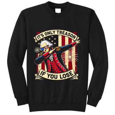 ItS Only Treason If You Lose 4th Of July George Washington Sweatshirt