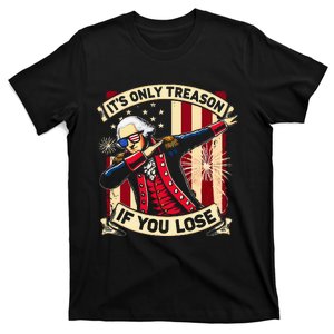 ItS Only Treason If You Lose 4th Of July George Washington T-Shirt