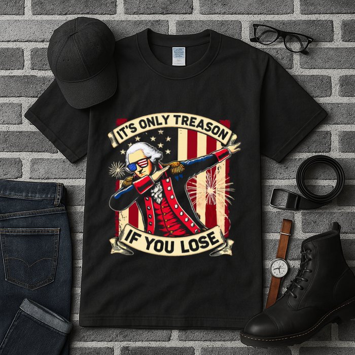 ItS Only Treason If You Lose 4th Of July George Washington Tall T-Shirt