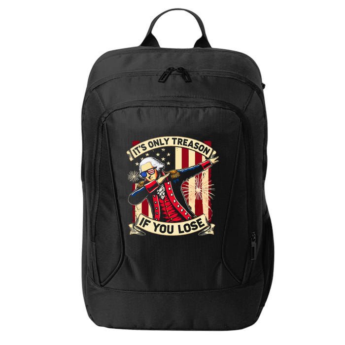ItS Only Treason If You Lose 4th Of July George Washington City Backpack