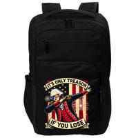 ItS Only Treason If You Lose 4th Of July George Washington Impact Tech Backpack