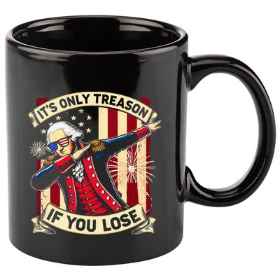 ItS Only Treason If You Lose 4th Of July George Washington 11oz C Handle Ceramic Mug