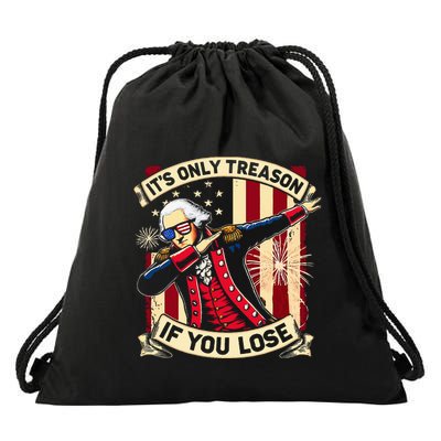ItS Only Treason If You Lose 4th Of July George Washington Drawstring Bag