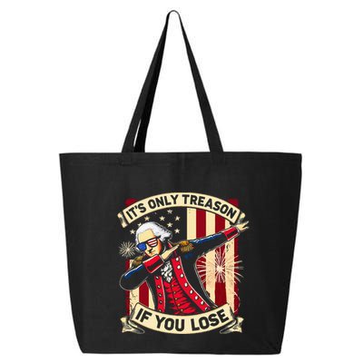 ItS Only Treason If You Lose 4th Of July George Washington 25L Jumbo Tote
