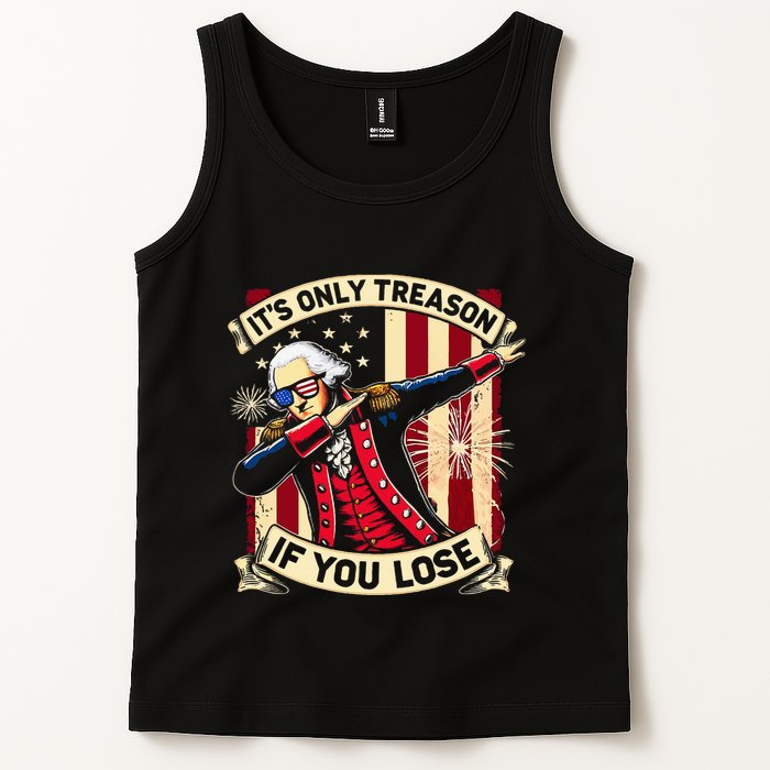 ItS Only Treason If You Lose 4th Of July George Washington Tank Top