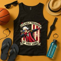 ItS Only Treason If You Lose 4th Of July George Washington Tank Top