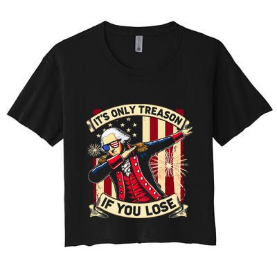 ItS Only Treason If You Lose 4th Of July George Washington Crop Top