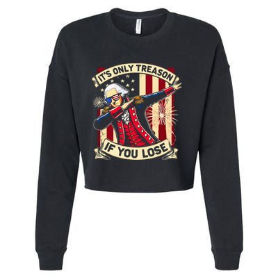 ItS Only Treason If You Lose 4th Of July George Washington Cropped Pullover Crew