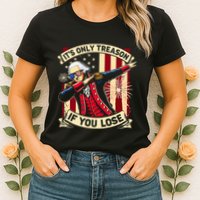 ItS Only Treason If You Lose 4th Of July George Washington Womens T-Shirt