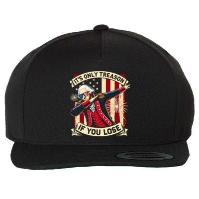ItS Only Treason If You Lose 4th Of July George Washington Wool Snapback Cap