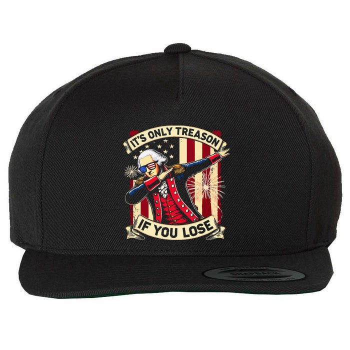 ItS Only Treason If You Lose 4th Of July George Washington Wool Snapback Cap