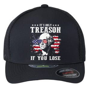 Its Only Treason If You Lose 4th of July George Funny Flexfit Unipanel Trucker Cap