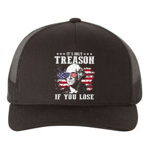 Its Only Treason If You Lose 4th of July George Funny Yupoong Adult 5-Panel Trucker Hat