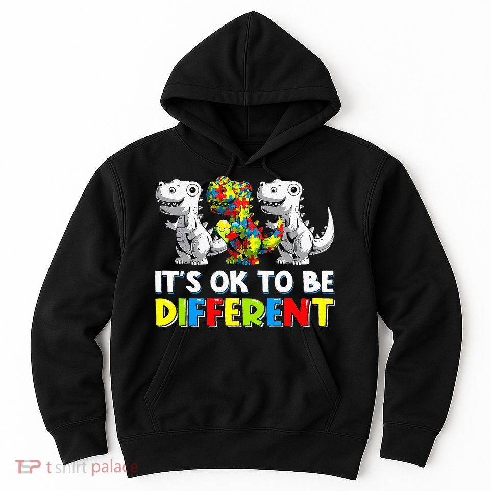 It's Ok To Be Different Dinosaur Autism Awareness Gifts Hoodie