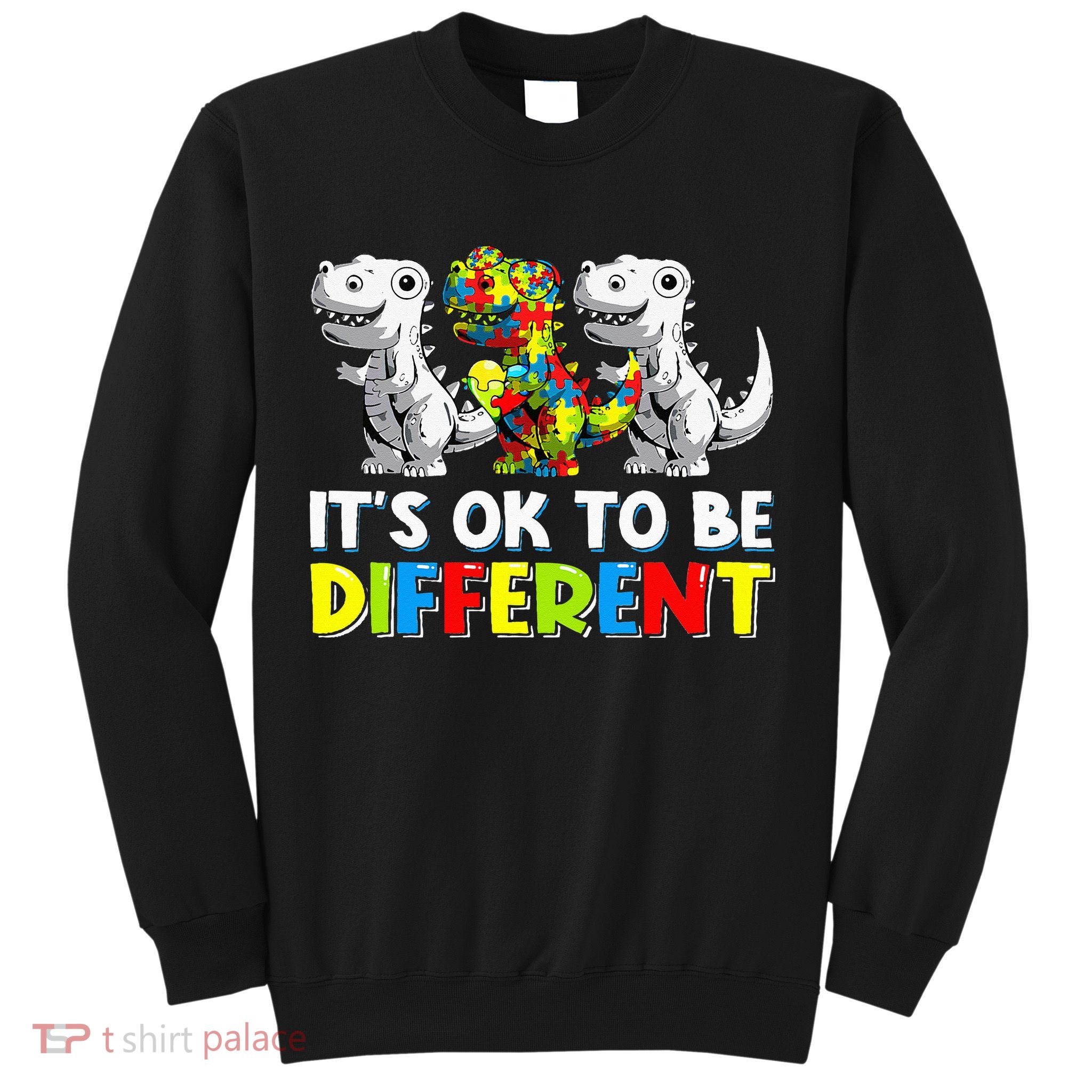 It's Ok To Be Different Dinosaur Autism Awareness Gifts Sweatshirt