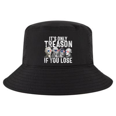 ItS Only Treason If You Lose Founding Fathers 4th Of July Cool Comfort Performance Bucket Hat