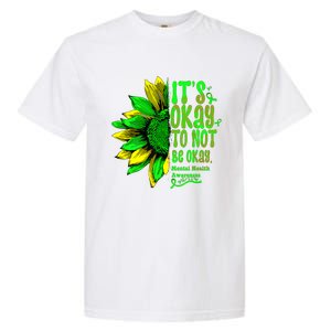 Its Okay To Not Be Okay Mental Health Awareness Sunflower Garment-Dyed Heavyweight T-Shirt