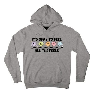 ItS Okay To Feel All The Feels Tal Health Tall Hoodie