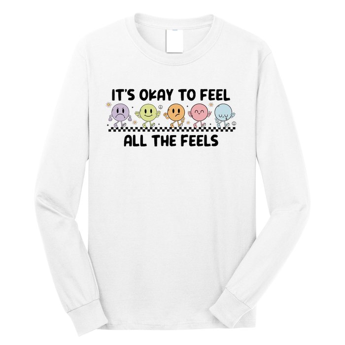 ItS Okay To Feel All The Feels Tal Health Long Sleeve Shirt