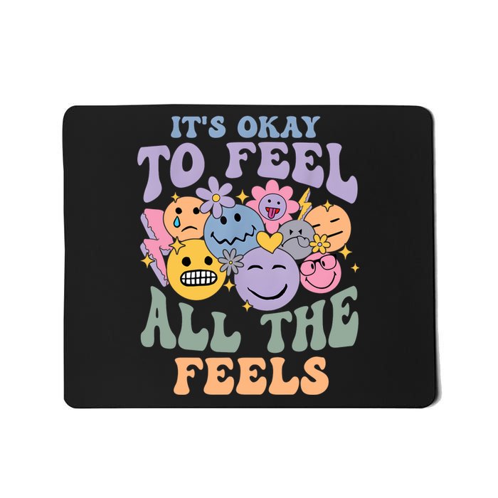 Its Ok To Feel All The Feels Mental Health Awareness Mousepad