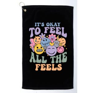 Its Ok To Feel All The Feels Mental Health Awareness Platinum Collection Golf Towel