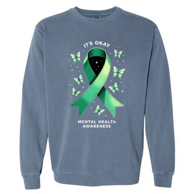 ItS Okay Tal Health Awareness Green Ribbon Great Gift Garment-Dyed Sweatshirt