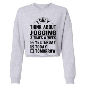 I Only Think About Jogging Sayings Running Quotes Runner Cute Gift Cropped Pullover Crew