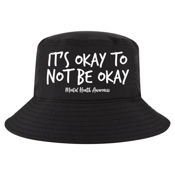 It's Okay To Not Be Okay Mental Health Awareness Cool Comfort Performance Bucket Hat