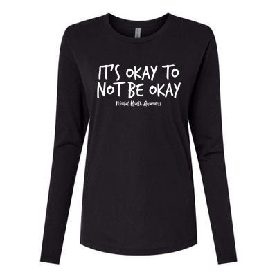 It's Okay To Not Be Okay Mental Health Awareness Womens Cotton Relaxed Long Sleeve T-Shirt