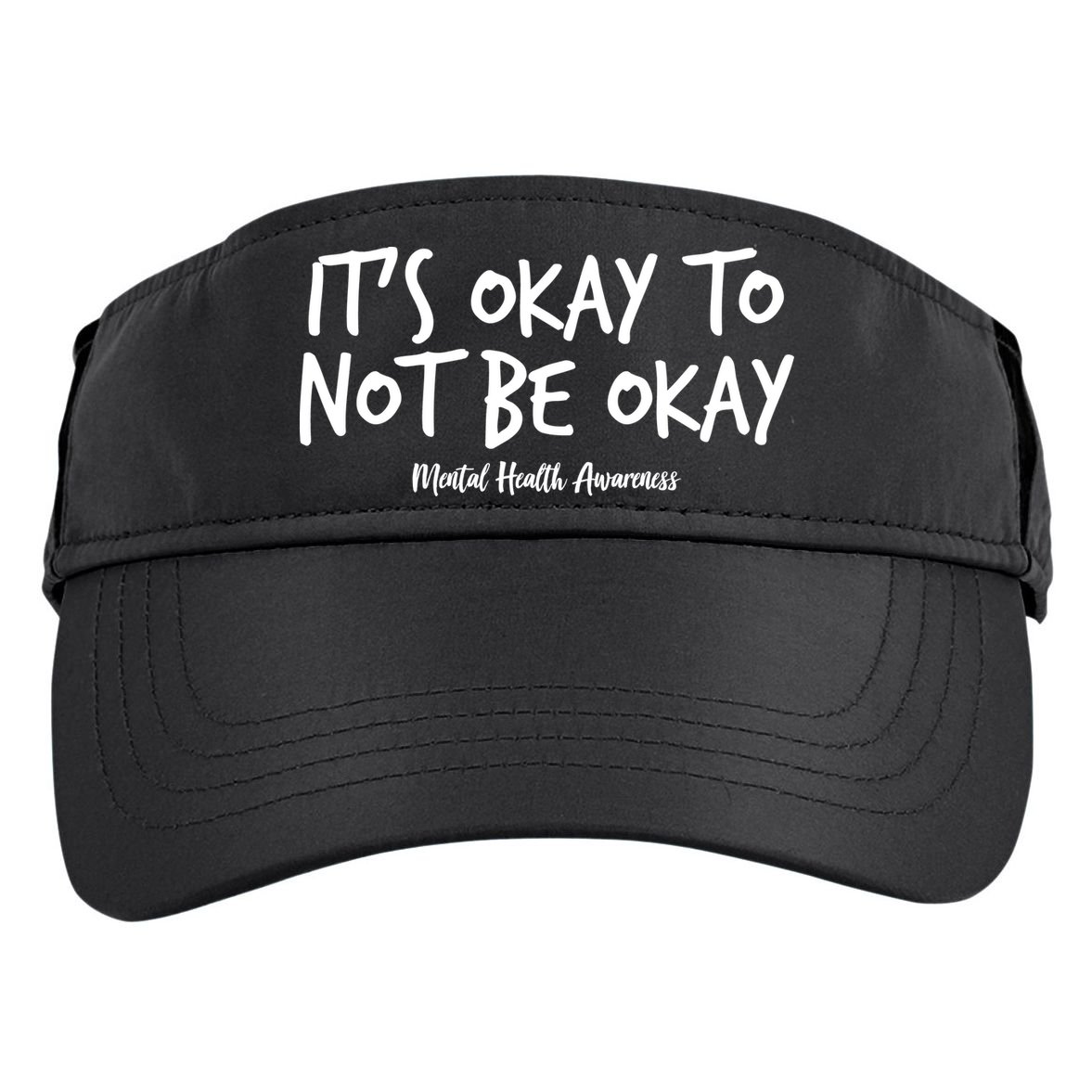 It's Okay To Not Be Okay Mental Health Awareness Adult Drive Performance Visor