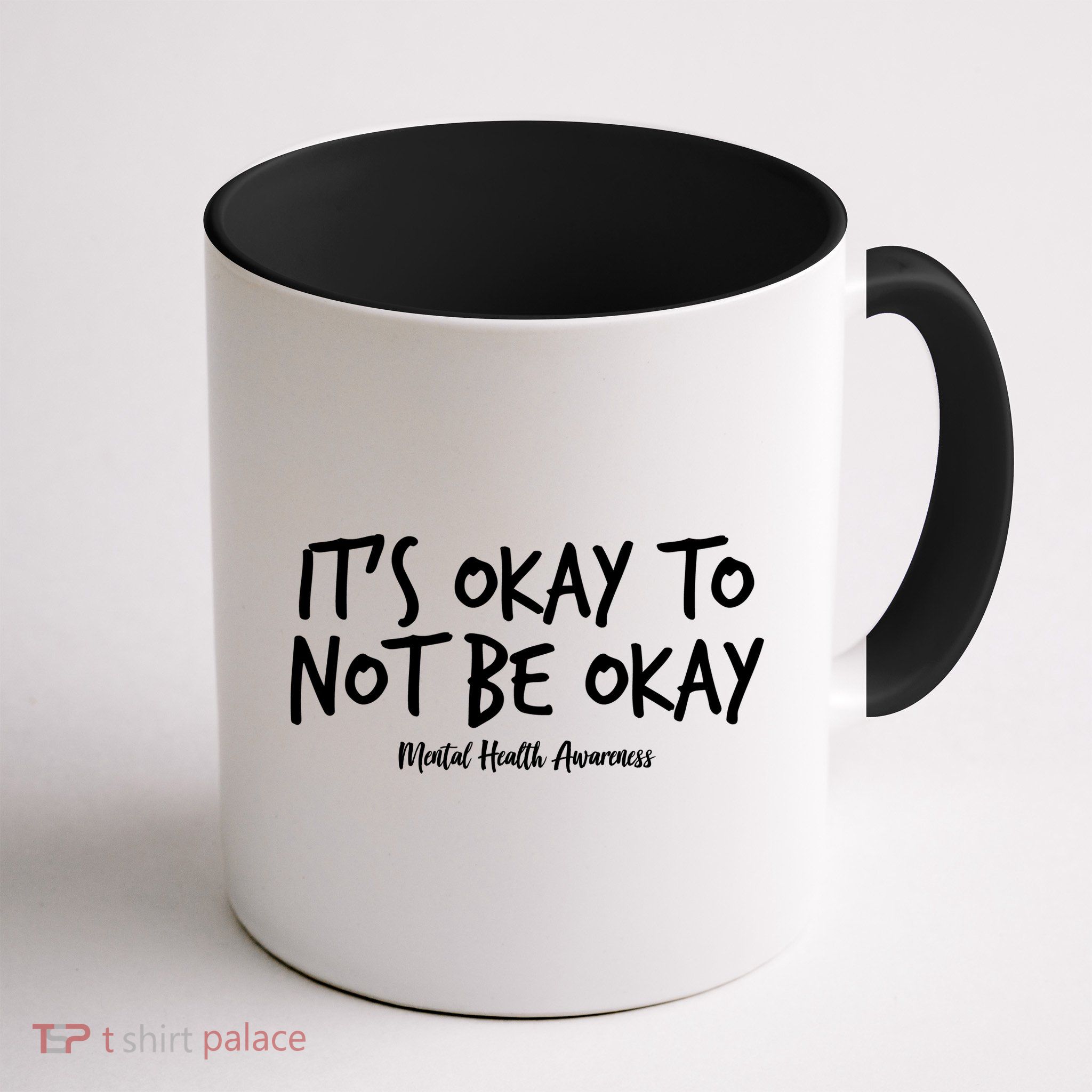 It's Okay To Not Be Okay Mental Health Awareness Mug